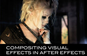 Compositing Visual Effects in After Effects