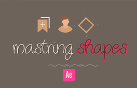 Skillshare - Mastering Shapes in After Effect - HU Shahir