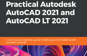 Yasser Shoukry, Jaiprakash Pandey - Practical Autodesk AutoCAD 2021 - book