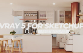 Skillshare - Vray 5 for Sketchup Masterclass - Kitchen Design - Interior Design Course