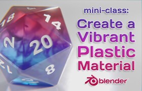 Skillshare - Mini-Class - Create a Vibrant Plastic Material in Blender 3D