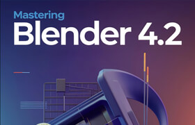 Mastering Blender 4.2 (EPUB) - book  ​